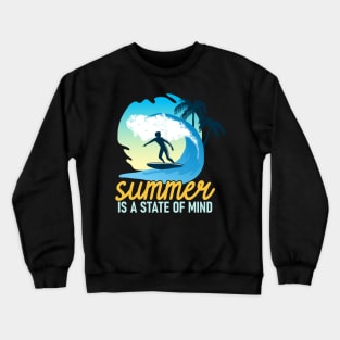 Summer is a state of mind Crewneck Sweatshirt